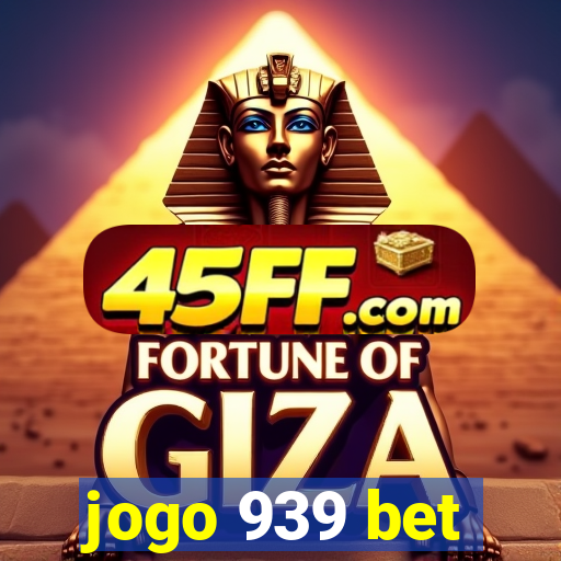 jogo 939 bet